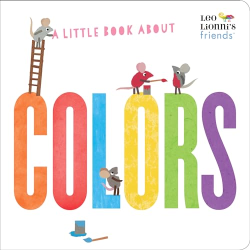 A Little Book About Colors (Leo Lionni's Friends) von Random House Books for Young Readers